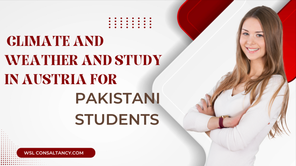 A Comprehensive Guide to Climate and Weather and Study in Austria for Pakistani Students
