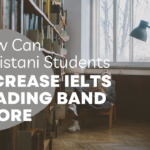 How Can Pakistani Students Increase IELTS Reading Band Score