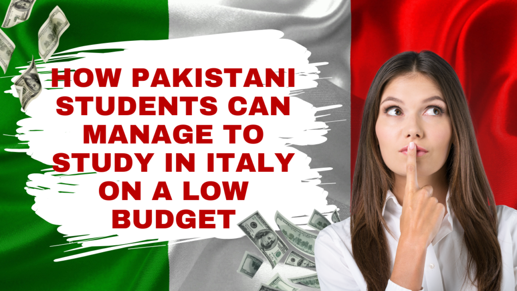 Pakistani students can manage study in Italy in low budget