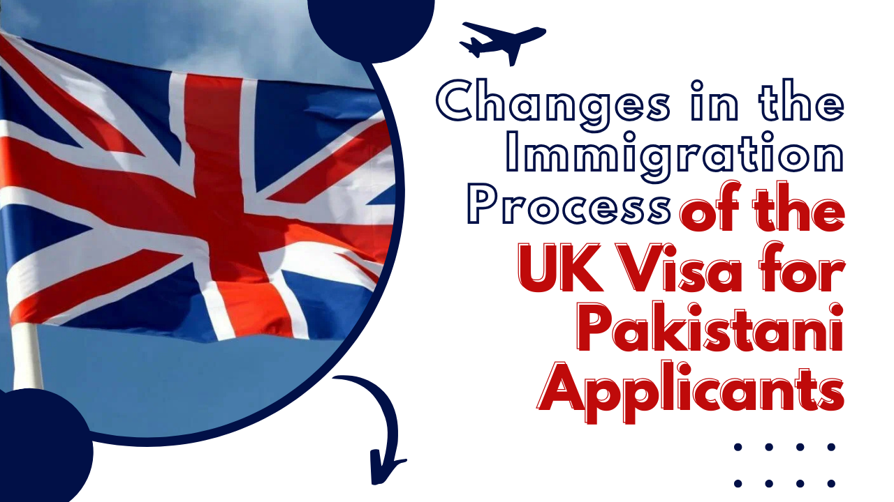 Changes in Immigration Process of UK Visa