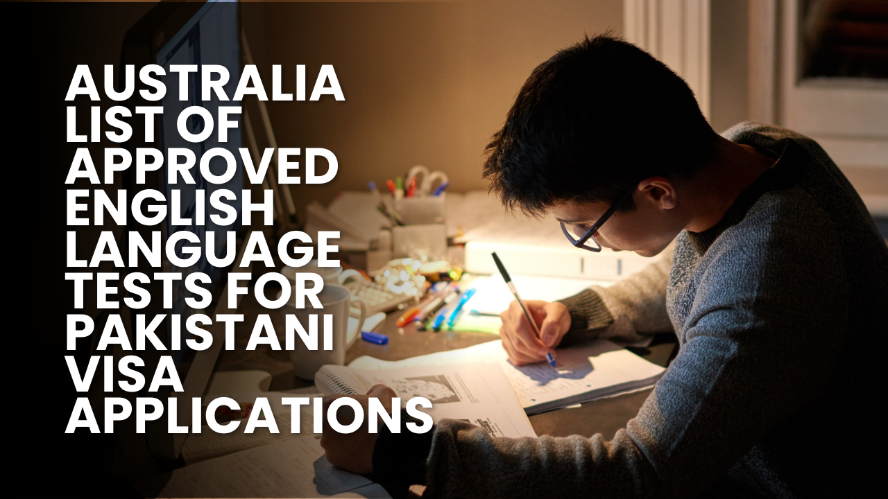 Australia List of Approved English Language Tests for Pakistani Visa Applications