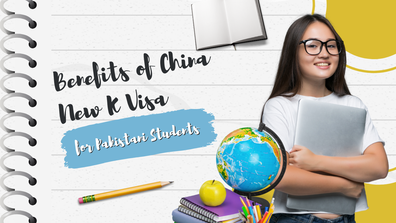 Benefits of China New K Visa for Pakistani Students