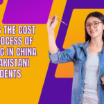 What is the Cost and Process of Studying in China for Pakistani Students