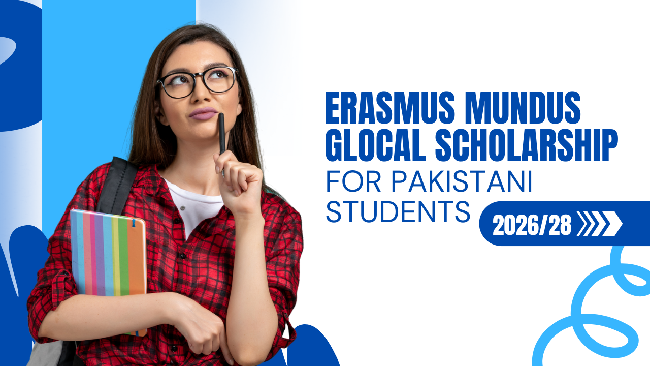 Erasmus Mundus GLOCAL Scholarship for Pakistani Students 2026/28