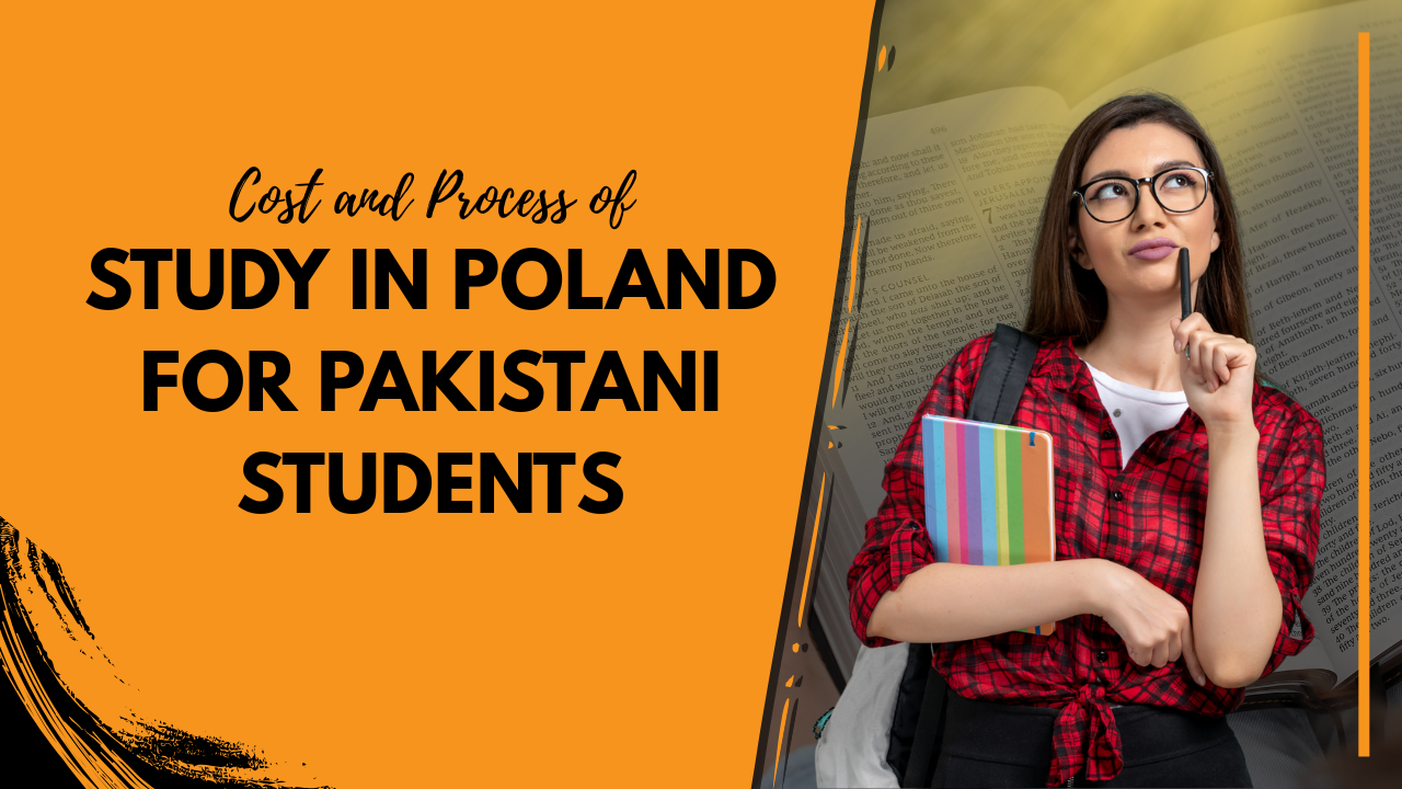 Cost and Process of Study in Poland for Pakistani Students