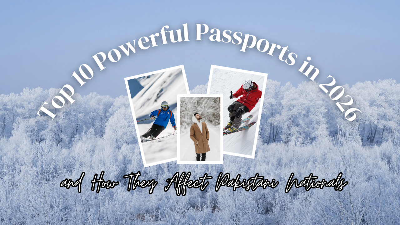 Top 10 Powerful Passports in 2026 and How They Affect Pakistani Nationals