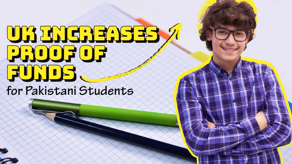 UK Increases Proof of Funds for Pakistani Students