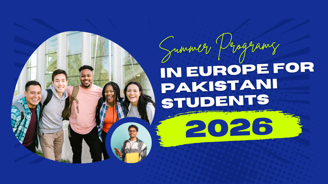 Summer Programs in Europe for Pakistani Students 2026