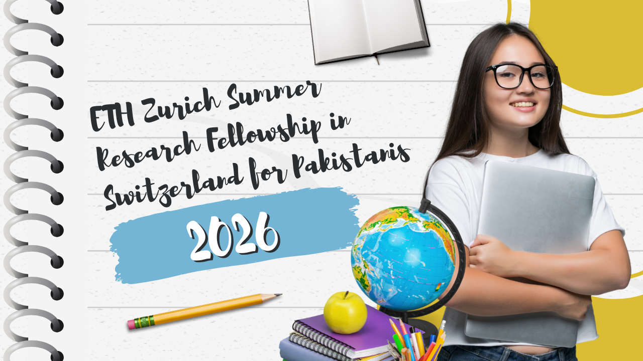 ETH Summer Research Fellowship in Switzerland for Pakistanis 2026