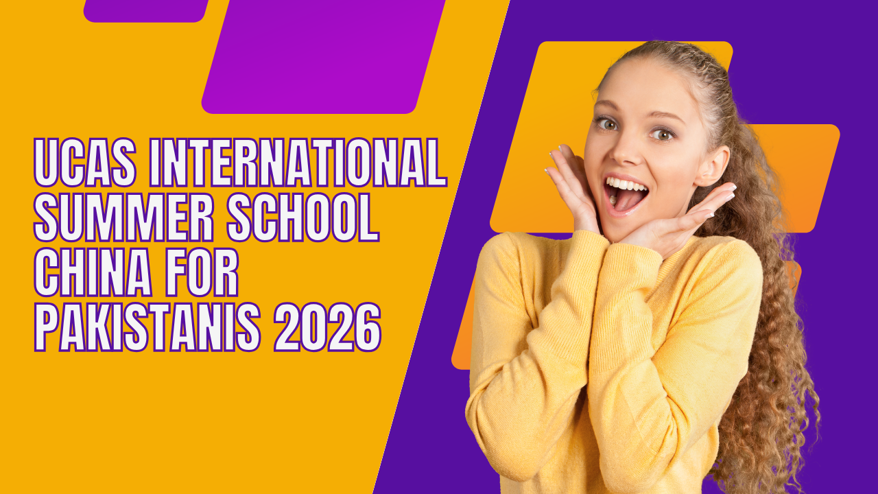 UCAS International Summer School China for Pakistanis 2026