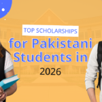 Top Scholarships for Pakistani Students in 2026