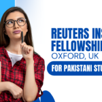 Reuters Institute Fellowship Oxford, UK For Pakistani students