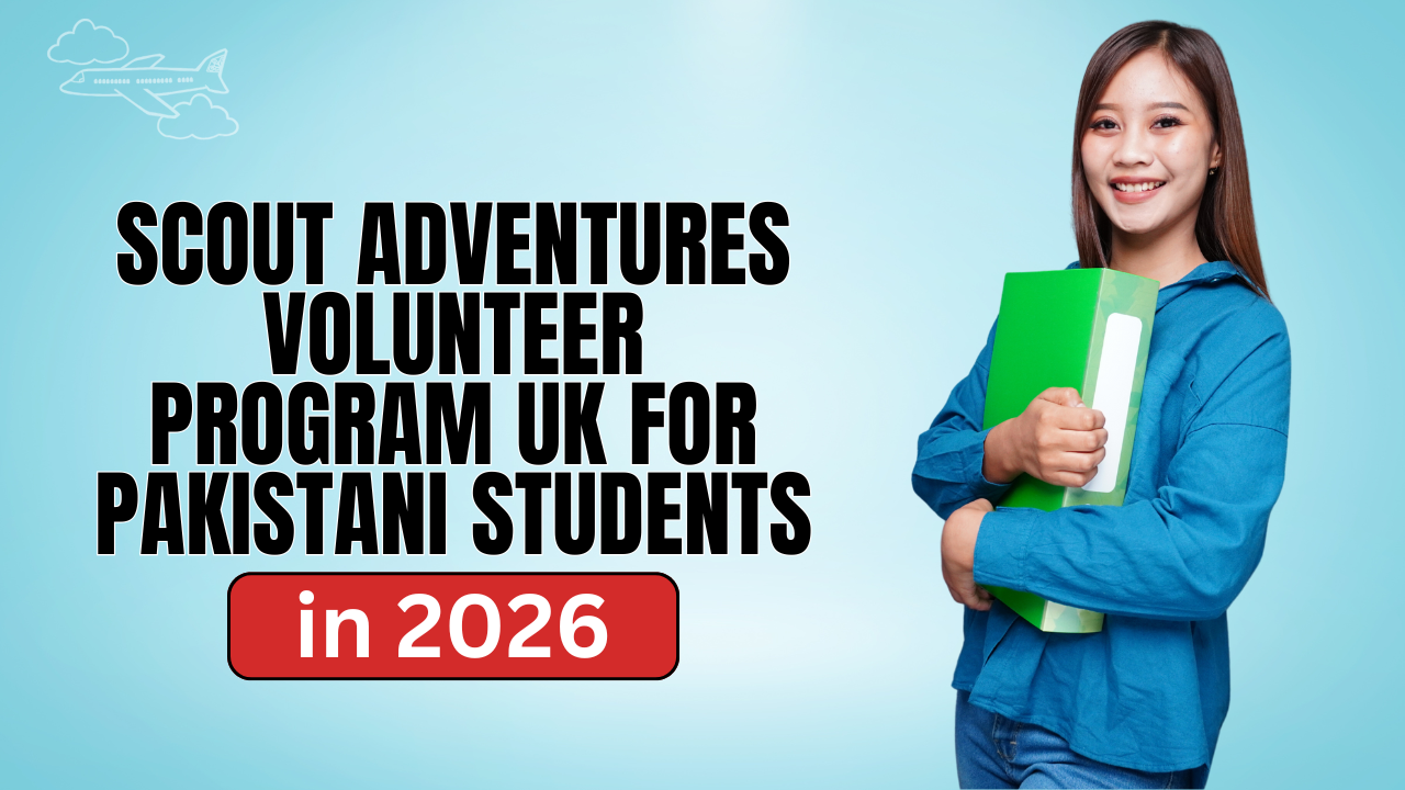 Scout Adventures Volunteer Program UK for Pakistani Students in 2026