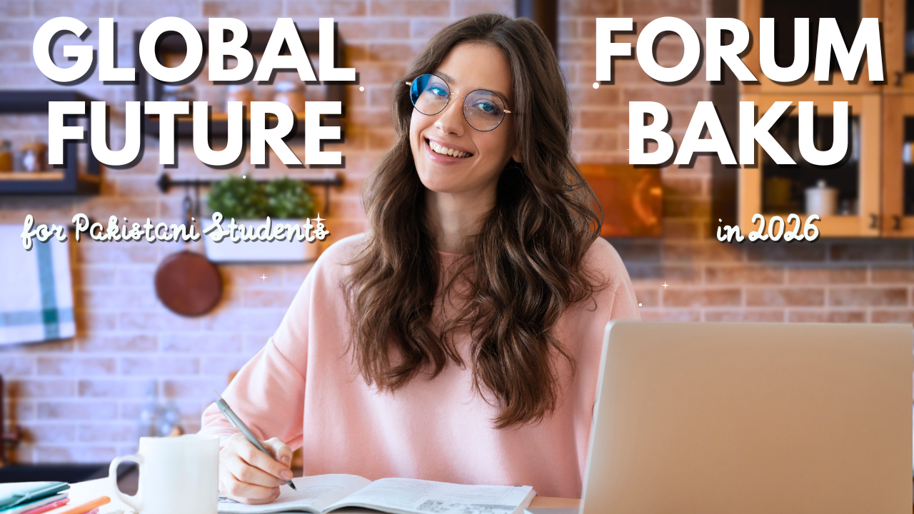 Global Future Forum Baku for Pakistani Students in 2026