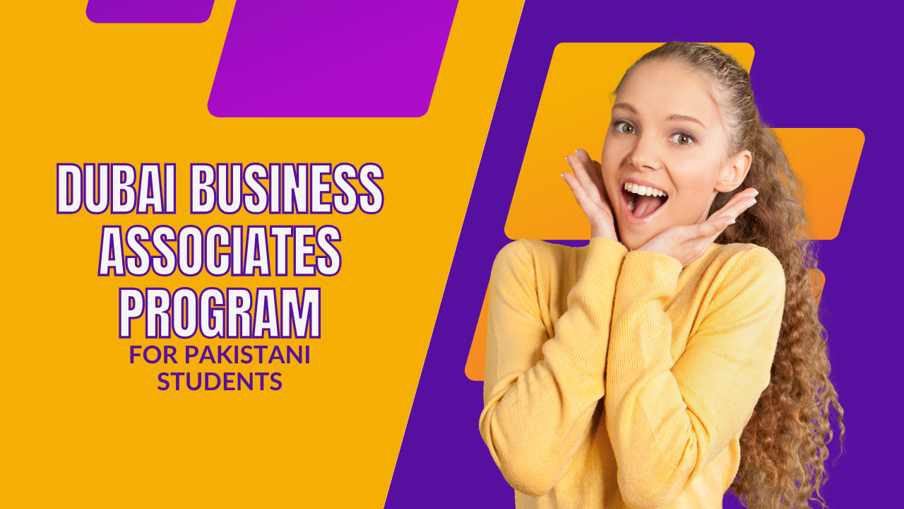 Dubai Business Associates Program for Pakistani students