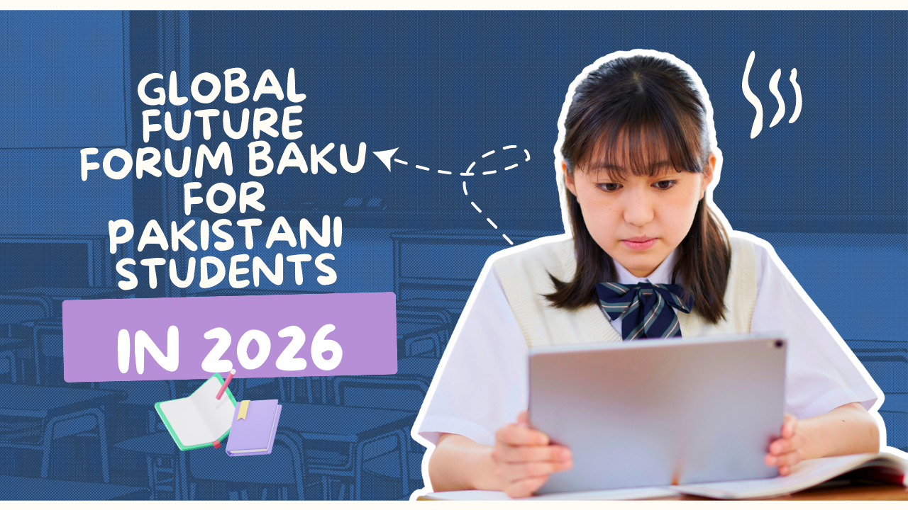 Global Future Forum Baku for Pakistani Students in 2026