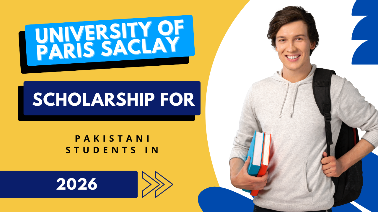 University of Paris Saclay Scholarship for Pakistani Students in 2026