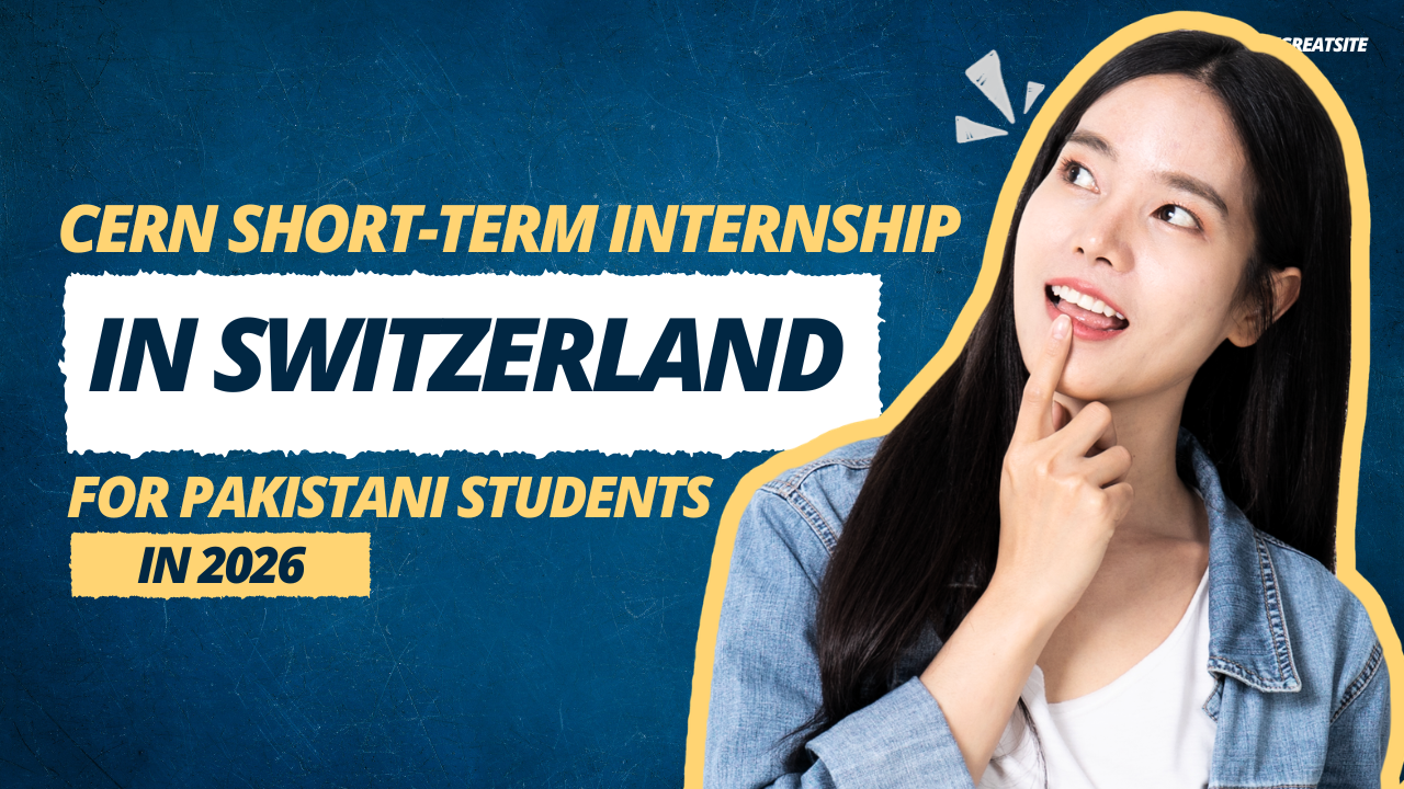CERN Short-Term Internship in Switzerland for Pakistani Students in 2026