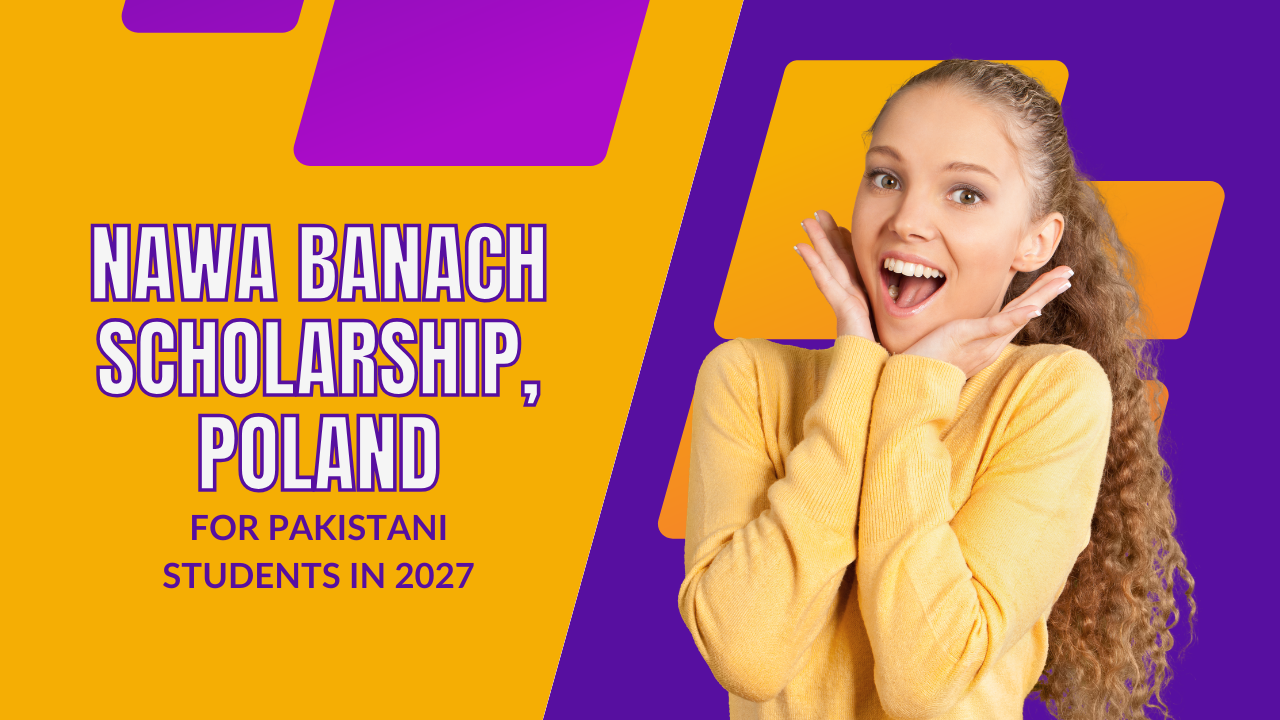 NAWA Banach Scholarship, Poland for Pakistani Students in 2027